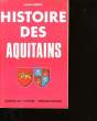HISTOIRE DES AQUITAINS.. ANTOINE LEBEGUE.