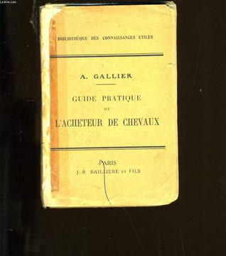 GUIDE PRATIQUE DE L'ACHETEUR DE CHEVAUX.. A. GALLIER.