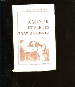 AMOUR ET PLEURS D'UN AVEUGLE.