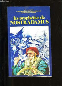 LES PROPHETIES DE NOSTRADAMUS.
