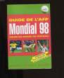 GUIDE DE L'AFP. MONDIAL 98. COUPE DU MONDE DE FOOTBALL.. COLLECTIF.