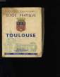 GUIDE PRATIQUE. TOULOUSE.. COLLECTIF.