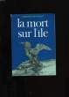 LA MORT SUR L'ILE.. COLONEL PH.MILON.