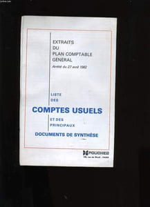 EXTRAITS DU PLAN COMPTABLE GENERAL. LISTE DES COMPTES USUELS ET DES PRINCIPAUX DOCUMENTS DE SYNTHESE.