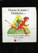 DONNE LA MAIN ! DIABLOTIN... . LA SECURITE DE L'ENFANT PIETON DE 3 A 6 ANS.. COLLECTIF.