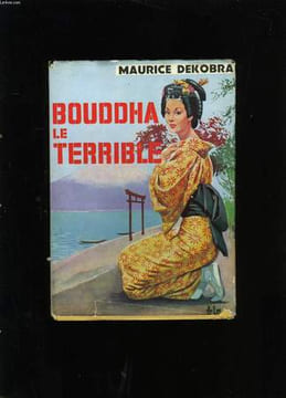 BOUDDHA LE TERRIBLE.. MAURICE DEKOBRA.