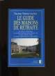 LE GUIDE DES MAISONS DE RETRAITE.. DOCTEUR FABRICE LOCHER.