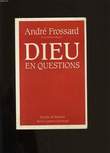 DIEU EN QUESTIONS.. ANDRE FROSSARD.