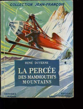 LA PERCEE DES MAMMOUTH'S MOUNTAINS.. RENE DUVERNE.