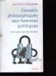 CONSEILS PHILOSOPHIQUES AUX HOMMES POLITIQUES ET A CEUX QUI LES ELISENT.. JEAN-MICHEL DUCOMTE.