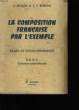 LA COMPOSITION FRANCAISE PAR L'EXEMPLE. PLANS ET DEVELOPPEMENTS.. J. MIQUEL ET P.F. BENOIST.