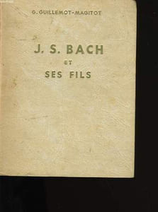 UNE LIGNEE DE MUSICIENS. J.-S. BACH ET SES FILS.