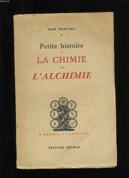 PETITE HISTOIRE DE LA CHIMIE ET DE L'ALCHIMIE. TOME 1.. RENE MARCARD.