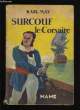 SURCOUF LE CORSAIRE.. KARL MAY.