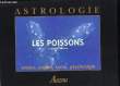 ASTROLOGIE. LES POISSONS.. MEREDITH DUQUESNE.