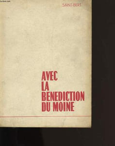 AVEC LA BENEDICTION DU MOINE.