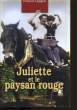 JULIETTE ET LE PAYSAN ROUGE.. FRANCOISE ESPAGNET.