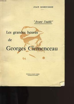 LES GRANDES HEURES DE GEORGES CLEMENCEAU.. JEAN ROBUCHON.