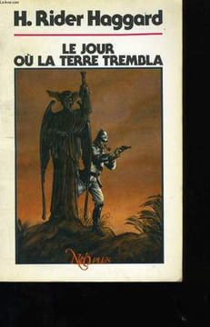 LE JOUR OU LA TERRE TREMBLA.. HENRY RIDER HAGGARD.