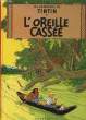 L'OREILLE CASSEE.. HERGE.