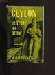 CEYLON. HISTORY IN STONE.. R. RAVEN - HART.