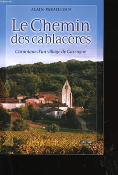 LE CHEMIN DES CABLACERES. ALAIN PARAILLOUS.