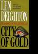 CITY OF GOLD.. LEN DEIGHTON.