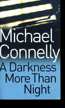 A DARKNESS MORE THAN NIGHT.. MICHAEL CONNELLY.
