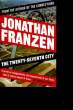 THE TWENTY-SEVENTH CITY.. JONATHAN FRANZEN.