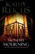 MONDAY MOURNING.. KATHY REICHS.