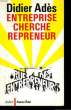 ENTREPRISE CHERCHE REPRENEUR.. DIDIER ADES.