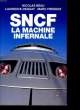 SNCF : LA MACHINE INFERNALE.. BEAU, DEQUAY ET FRESSOZ.