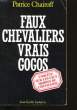 FAUX CHEVALIERS VRAIS GOGOS.. PATRICE CHAIROFF.