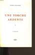 UNE TORCHE ARDENTE SUIVI DE LES OIES... HENRI FESCOURT.