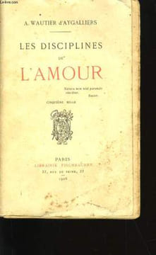 LES DISCIPLINES DE L'AMOUR.. A. WAUTIER D'AYGALLIERS.