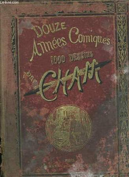 DOUZE ANNEES COMIQUES. 1868 - 1879.. CHAM.