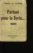 PARTANT POUR LA SYRIE.. PIERRE LA MAZIERE.