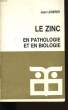 LE ZINC. EN PATHOLOGIE ET EN BIOLOGIE.. JEAN LEDERER.