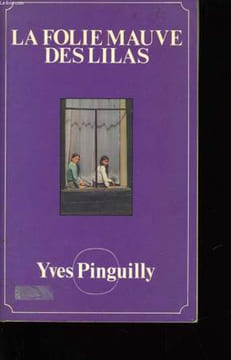 LA FOLIE MAUVE DES LILAS.. YVES PINGUILLY.