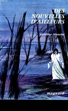 DES NOUVELLES D'AILLEURS.. CAROLINE BLANCHE.