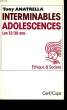 INTERMINABLES ADOLESCENCES. LES 12-30 ANS, PUBERTE, ADOLESCENCE, POSTADOLESCENCE. UNE SOCIETE ADOLESCENTRIQUE.. TONY ANATRELLA.