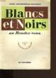 BLANCS ET NOIRS AU RENDEZ-VOUS.. RENE CHARBONNEAU-BAUCHAR.
