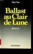 BALLAST AU CLAIR DE LUNE.. MARC VION.