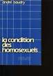 LA CONDITION DES HOMOSEXUELS.. ANDRE BAUDRY.