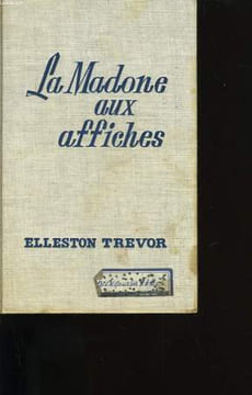 LA MADONE AUX AFFICHES.. ELLESTON TREVOR.