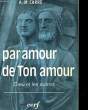 PAR AMOUR DE TON AMOUR DIEU ET LES AUTRES. A.-M. CARRE