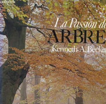 LA PASSION DES ARBRES. KENNETH A. BECKETT