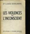 LES VIOLENCES DE L'INCONSCIENT. DR LUDWIG EIDELBERG