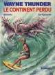 WAYNE THUNDER - LE CONTINENT PERDU. MARCELLO / DE KUYSSCHE