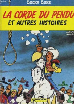 LUCKY LUKE - LA CORDE DU PENDU ET AUTRES HISTOIRES. MORRIS / GOSCINNY